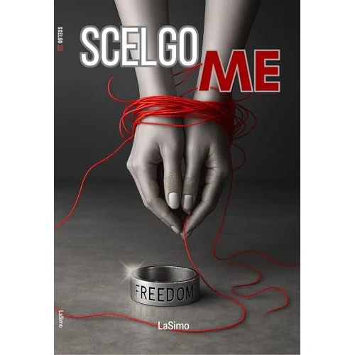 Scelgo ME: Guarire dalle Ferite Emotive, LiberarTi e Ricominciare da TE (Italian Edition)