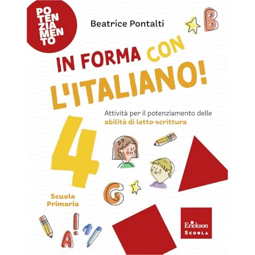 Offerta a tempo: In forma con l'italiano. Attività per il potenziamento delle abilità di letto-scrittura (Vol. 4) - 11% da 6.56 € a 5.86 €