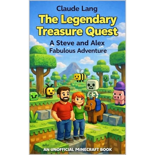 The Legendary Treasure Quest: A Steve and Alex Fabulous Adventure (Mine, Craft, Survive Book 4) (English Edition)