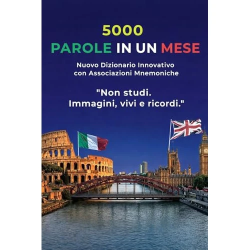 5000 Parole Inglesi in un Mese Dizionario Mnemonico: Impara l’Inglese 30 Volte Più Velocemente con il Metodo Visivo (Edizione Italiana) (English Edition)