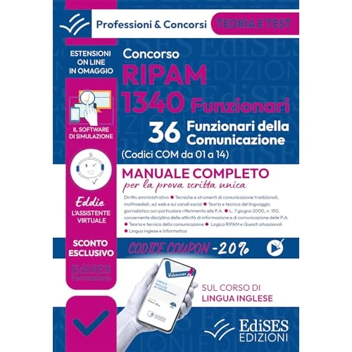 Concorso RIPAM 1340 Funzionari. 36 Funzionari della comunicazione. Manuale completo per le prova scritta unica. Con software di simulazione