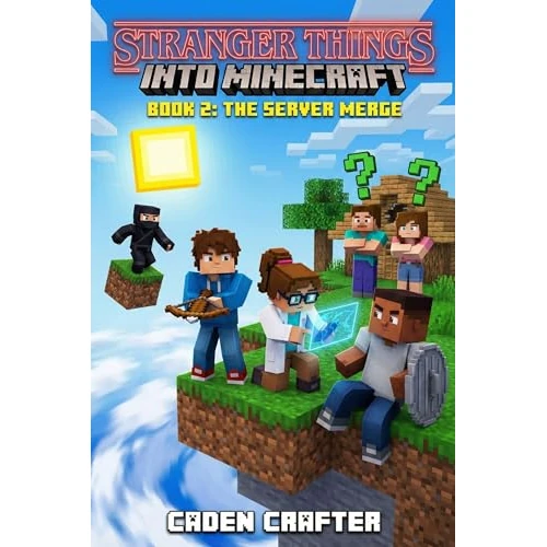 Stranger Things into Minecraft: Vol 2: The Server Merge - Video Game Mystery & Action Series for Kids Ages 8-12 (English Edition)