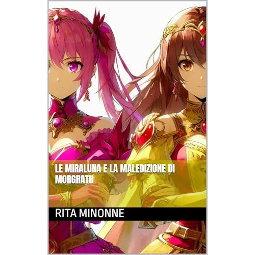 Le Miraluna e la maledizione di Morgrath (Italian Edition)