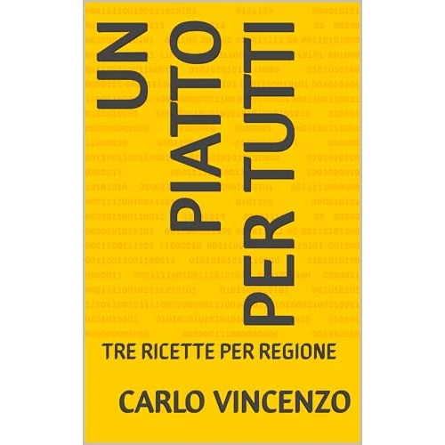 UN PIATTO PER TUTTI: TRE RICETTE PER REGIONE (Italian Edition)