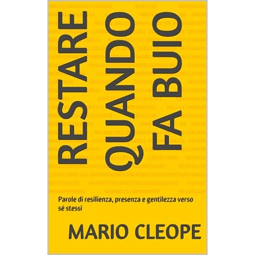 RESTARE QUANDO FA BUIO: Parole di resilienza, presenza e gentilezza verso sé stessi (Italian Edition)