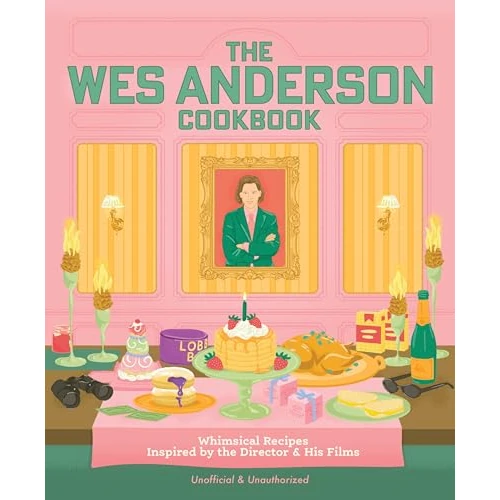 The Wes Anderson Cookbook: Whimsical Recipes Inspired by the Director and His Films (Director’s Cut Kitchen) (English Edition)