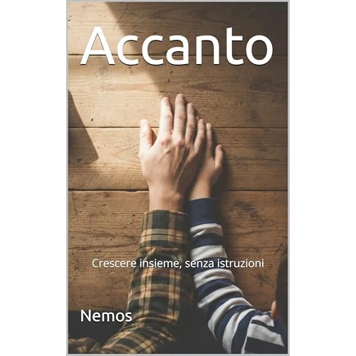 Accanto: Crescere insieme, senza istruzioni (Italian Edition)
