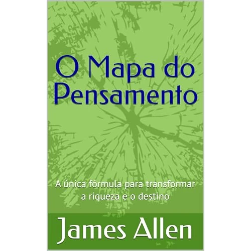 O Mapa do Pensamento: A única fórmula para transformar a riqueza e o destino (Portuguese Edition)