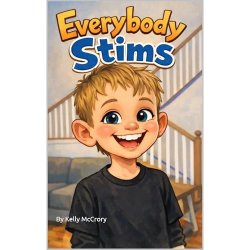 Everybody stims: A children’s guide to understanding autism (English Edition)