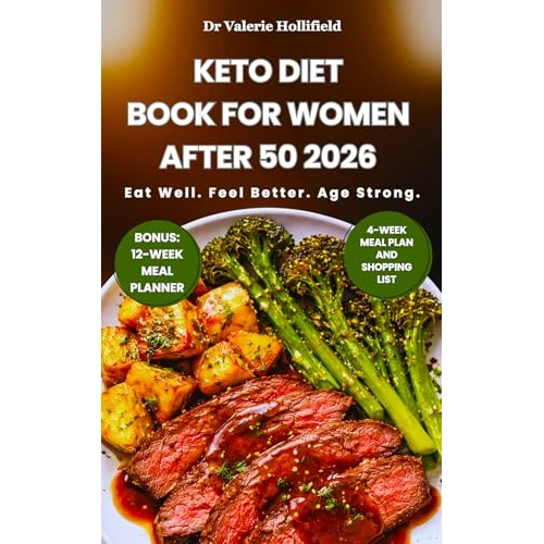 KETO DIET BOOK FOR WOMEN AFTER 50 2026 : Simple, Safe Recipes to Burn Stubborn Fats, Boost Energy, Balance Hormones, and Support Healthy Weight Loss After 50.