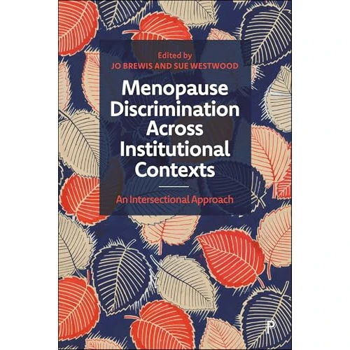 Menopause Discrimination across Institutional Contexts: An Intersectional Approach (English Edition)