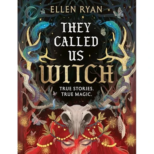 THEY CALLED US WITCH: The incredible new illustrated YA non-fiction book for 2026 – perfect for fans of witch lit (English Edition)