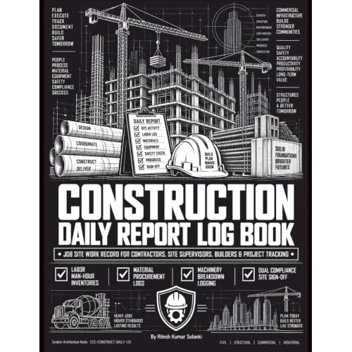 Offerta a tempo: Construction Daily Report Log Book: Job Site Work Record for Contractors, Site Supervisors, Builders & Project Tracking - 45% da 51.99 € a 28.70 €