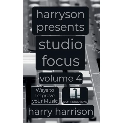 Offre limitée : Harryson Presents Studio Focus: Volume 4: Ways to Improve Your Music de 62.61 € à 62.61 € (0.00% de remise)