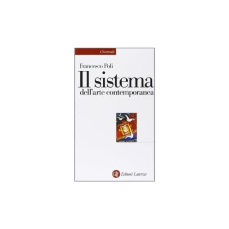 offerta a tempo: il sistema dell'arte contemporanea. produzione artistica, mercato — 20% da 15,00 € a 12,00 €